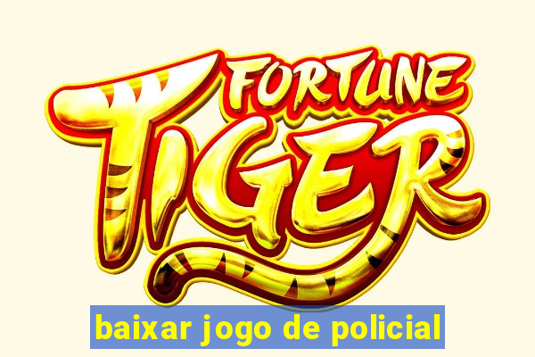 baixar jogo de policial