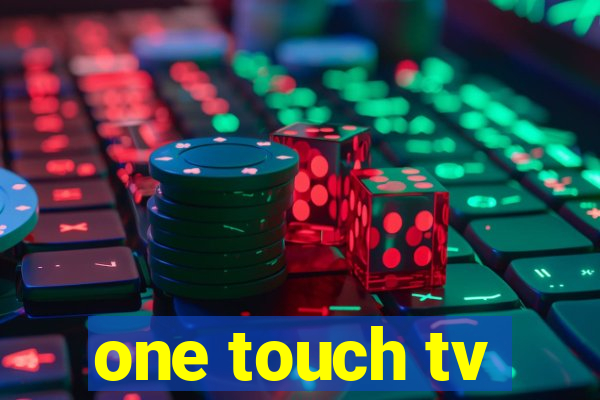 one touch tv