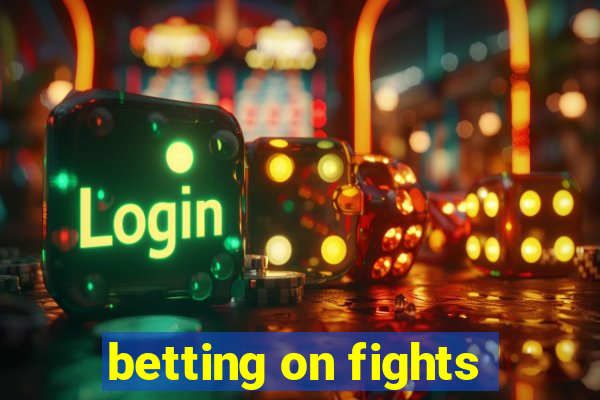 betting on fights