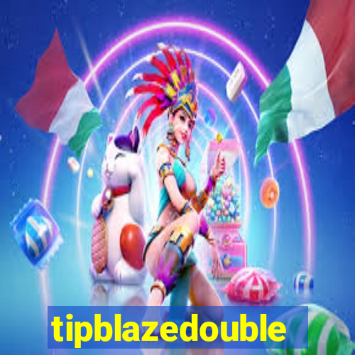 tipblazedouble