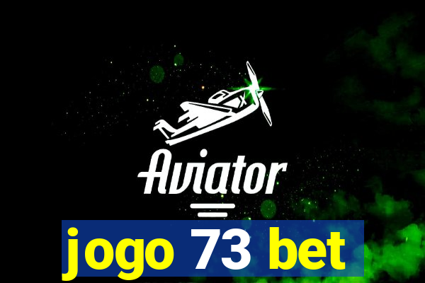 jogo 73 bet