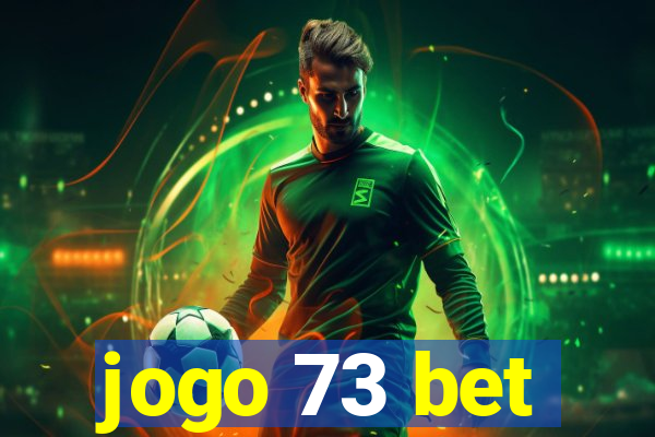 jogo 73 bet