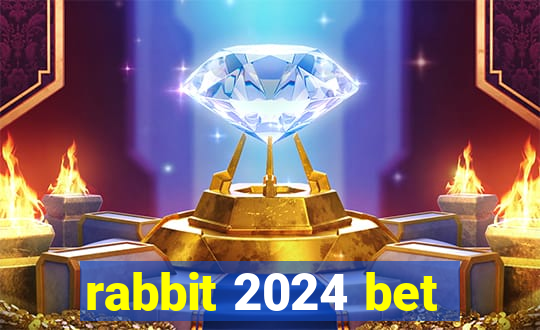 rabbit 2024 bet