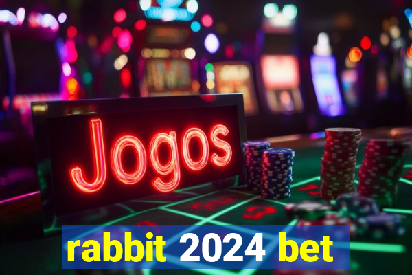 rabbit 2024 bet