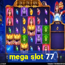 mega slot 77