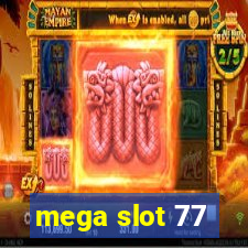 mega slot 77