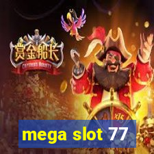 mega slot 77