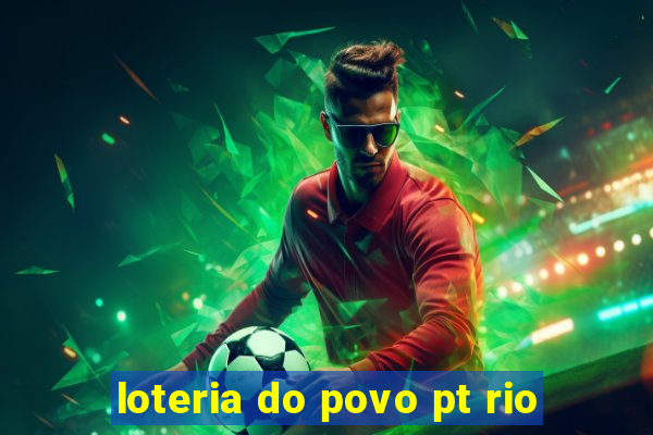 loteria do povo pt rio