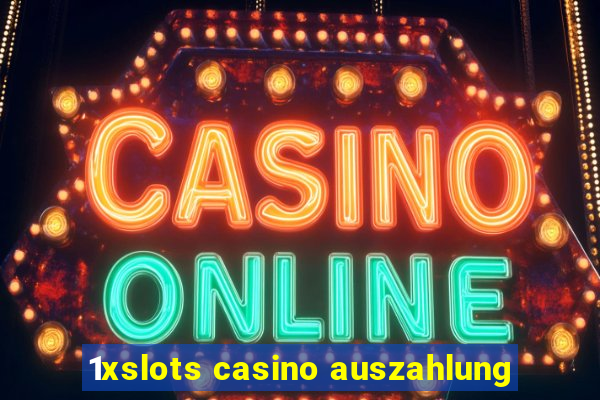 1xslots casino auszahlung