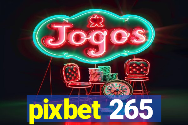 pixbet 265