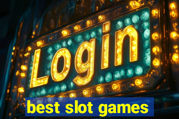 best slot games