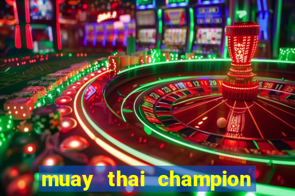 muay thai champion slot demo