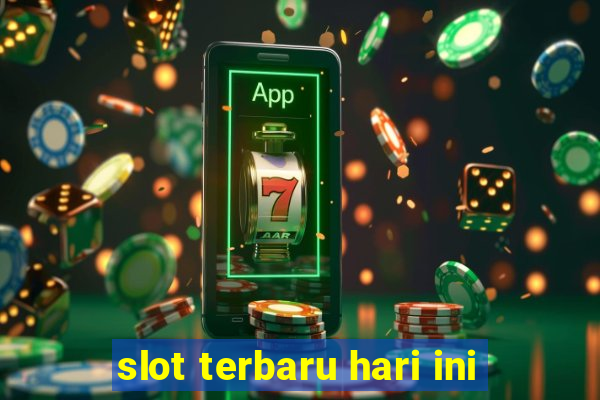 slot terbaru hari ini