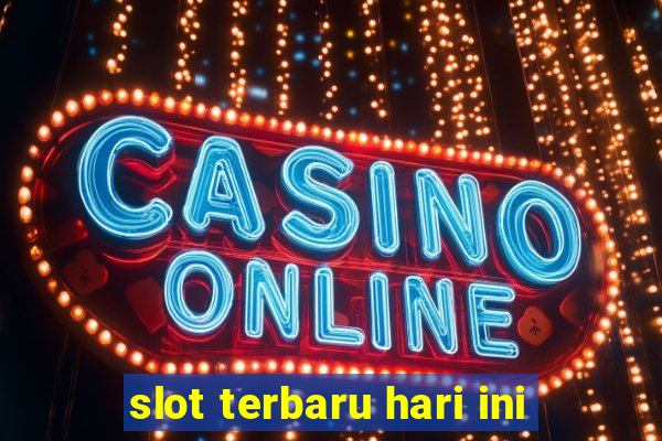 slot terbaru hari ini