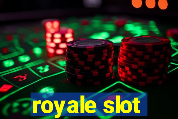 royale slot