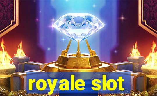 royale slot