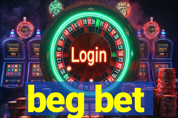 beg bet