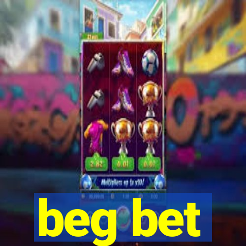 beg bet