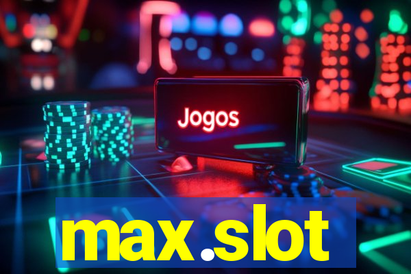 max.slot