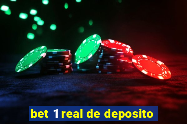 bet 1 real de deposito