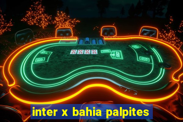 inter x bahia palpites