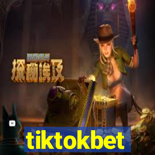 tiktokbet