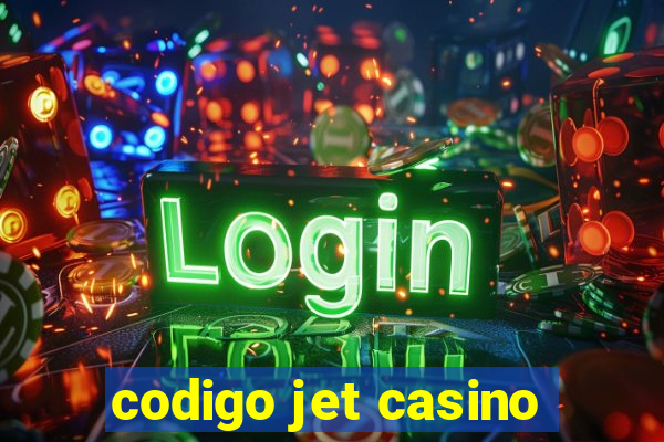 codigo jet casino