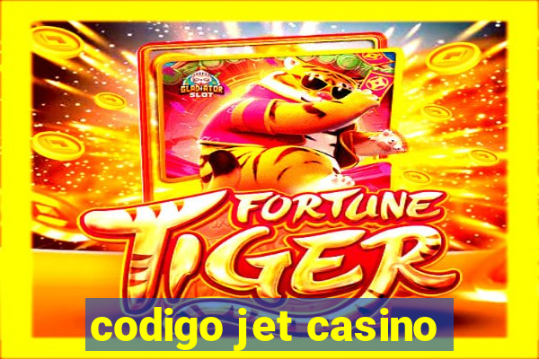 codigo jet casino