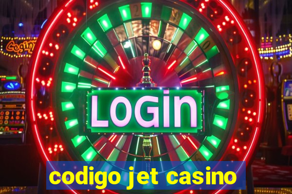 codigo jet casino