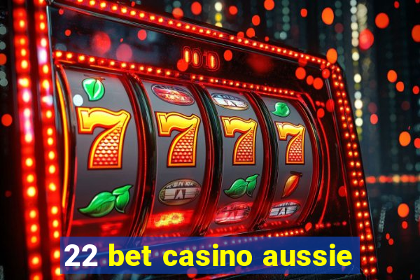 22 bet casino aussie