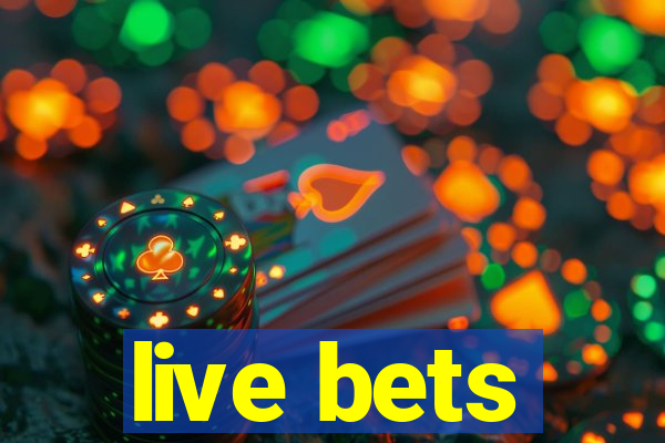 live bets