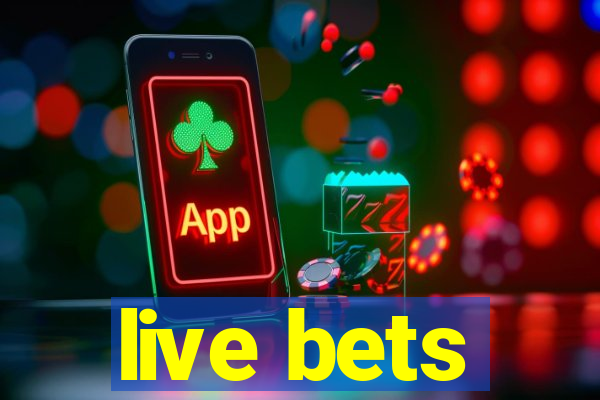 live bets