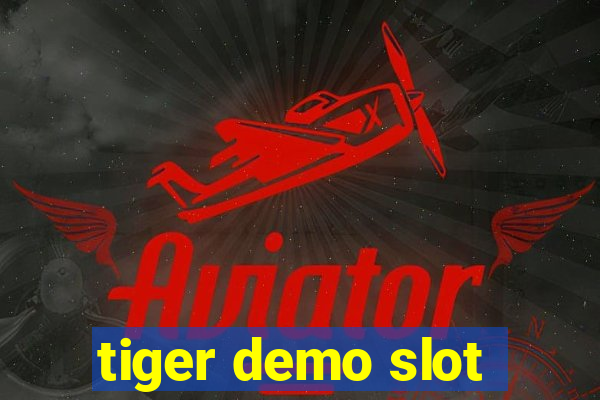 tiger demo slot