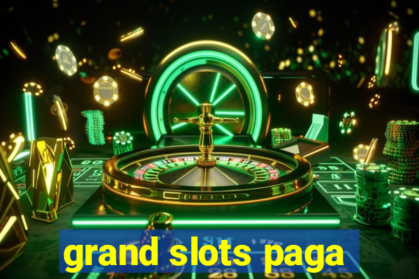 grand slots paga