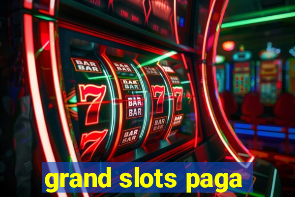 grand slots paga