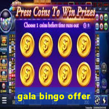 gala bingo offer