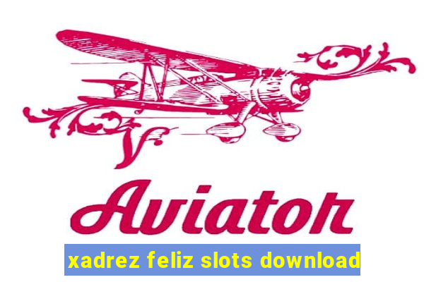 xadrez feliz slots download