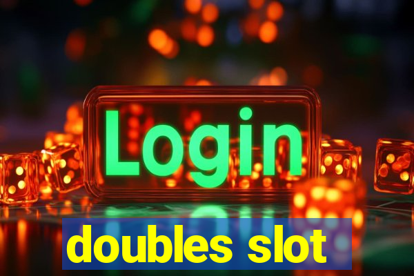 doubles slot