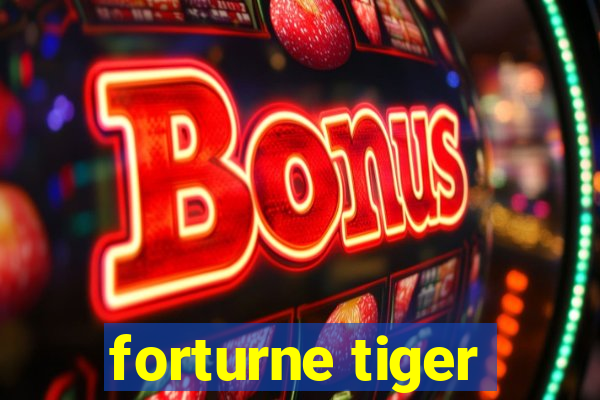 forturne tiger