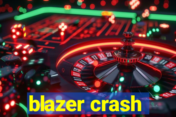 blazer crash