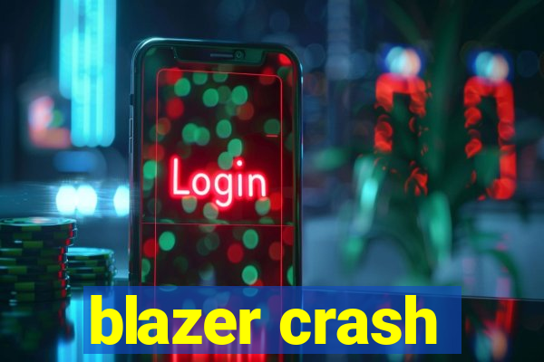 blazer crash