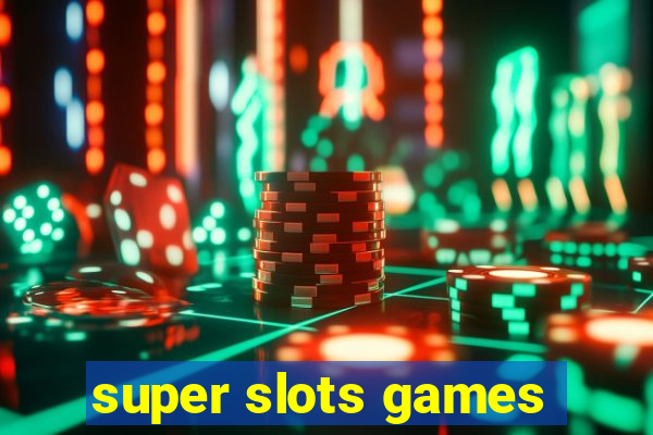 super slots games