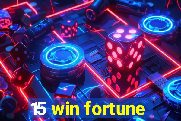 15 win fortune