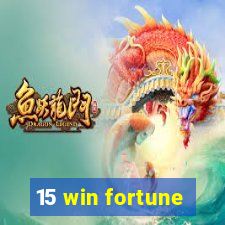 15 win fortune