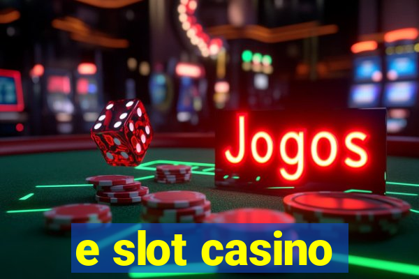 e slot casino