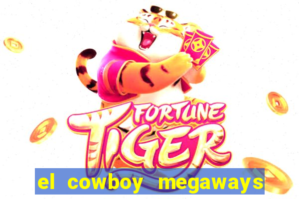 el cowboy megaways slot free play