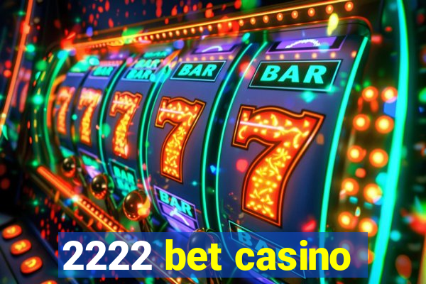 2222 bet casino