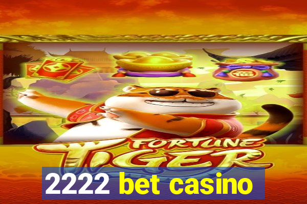 2222 bet casino