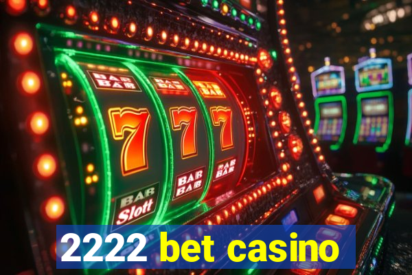 2222 bet casino