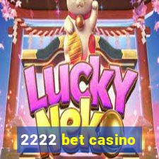 2222 bet casino